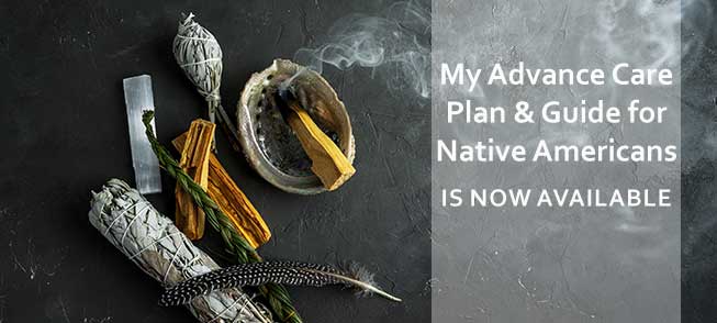 My Advance Care Plan & Guide for Native Americans