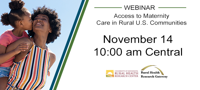 Rural Maternity Care in Rural U.S. Communities on Nov 14.