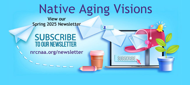 Spring 2025 Native Aging Visions Newsletter