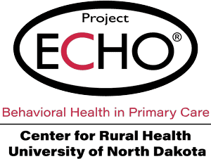 Project ECHO: Behavioral Health in Primary Care, Center for Rural Health at the University of North Dakota